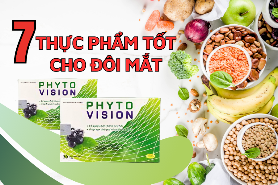 7 THỰC PHẨM TỐT CHO ĐÔI MẮT